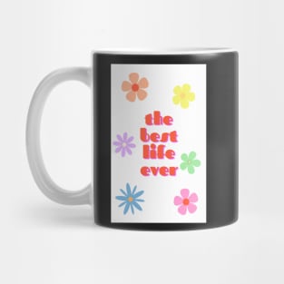 the best life ever 2 Mug